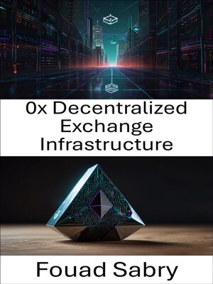 cover image of 0x Decentralized Exchange Infrastructure